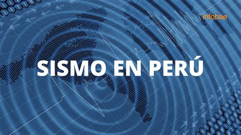 Se Registra La Quinta Réplica En Piura Tras Fuerte Sismo De 61 Grados