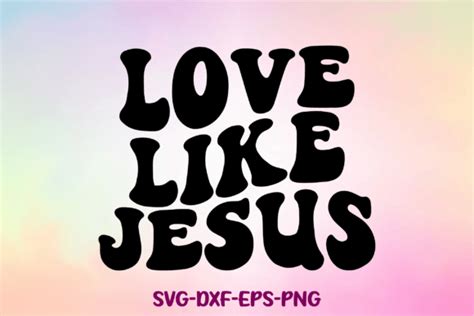 Love Like Jesus Svg Graphic By Sapphire Art Mart · Creative Fabrica