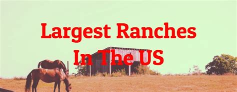 7 Largest Ranches In The Us