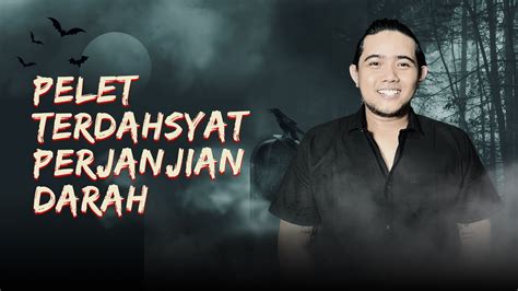 Pelet Terdahsyat Perjanjian Darah Bersama Ki Geni Seketi Di Kupas