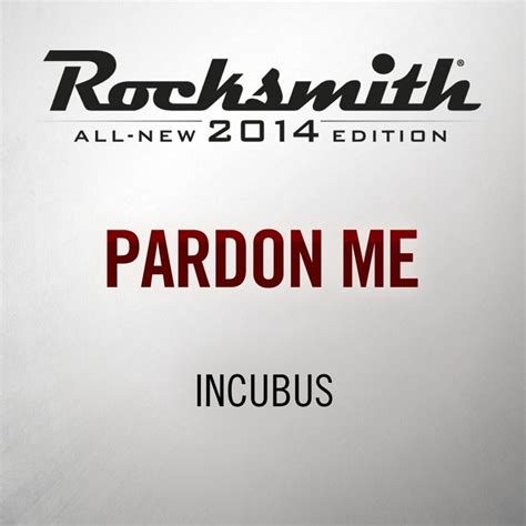 Rocksmith: All-new 2014 Edition - Incubus: Pardon Me (2016) box cover ...