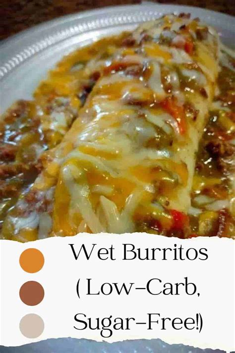 Wet Burritos Low Carb Sugar Free Vassie H Ennis Copy Me That