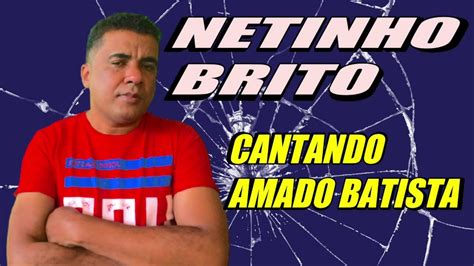 NETINHO BRITO CANTADO AMADO BATISTA SERESTA BREGA YouTube