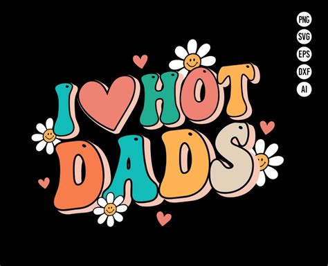 I Love Hot Dads Svg Png Retro Red Heart Love Dads Svg File Etsy