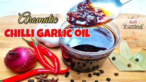 Chili Garlic Oil Pang Negosyo Aromatic Chili Garlic Oil Recipe