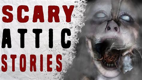 True Scary As Hell Attic Stories Youtube