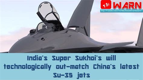 Indias Super Sukhois Will Technologically Out Match Chinas Latest Su