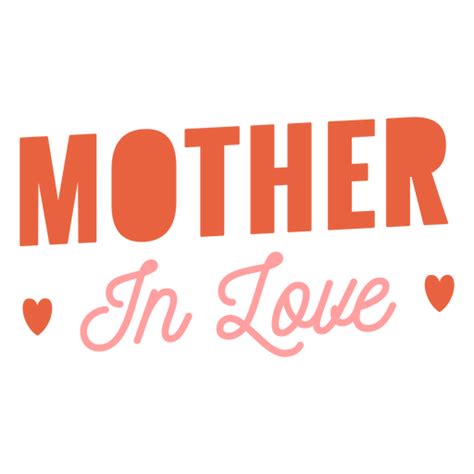 Mother In Love Flat Quote Png And Svg Design For T Shirts