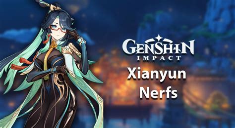 Genshin Impact 44 Xianyun Nerf And Ability Changes