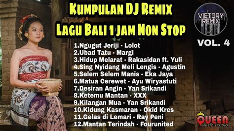 Kumpulan DJ Remix Lagu Bali Terbaru 2021 1 Jam Non Stop 4 YouTube