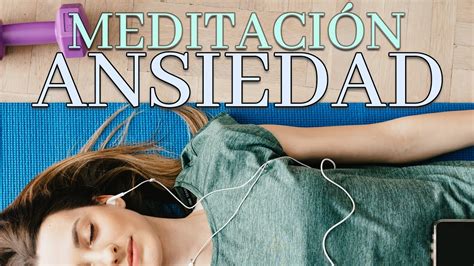 Meditaci N Guiada Para Aliviar La Ansiedad Y El Estr S Minutos