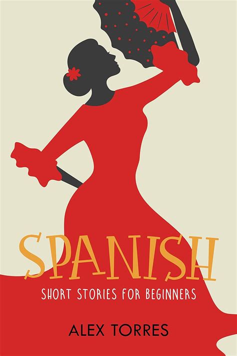 Spanish Short Stories For Beginners Learn Spanish Fast With Basic Stories In Spanish And