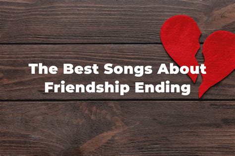 Of The Best Songs About Friendship Ending