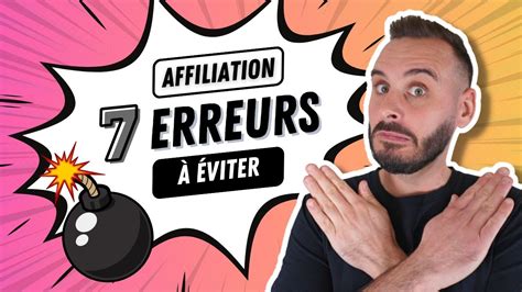 Affiliation 7 erreurs qui tempêchent de réussir et comment les