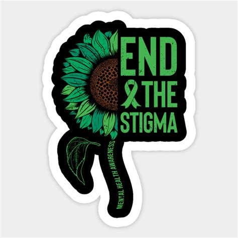 Mental Health Awareness Sunflower End The Stigma Mental Health Awareness Sticker Teepublic