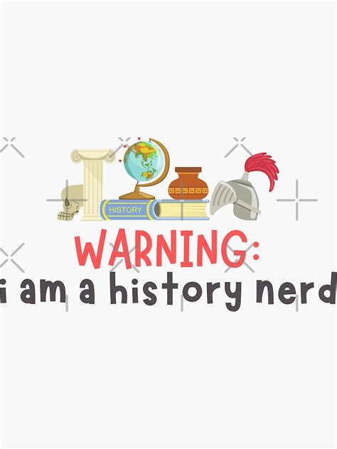 Warning I Am A History Nerd Sticker By Trippyhistory Redbubble