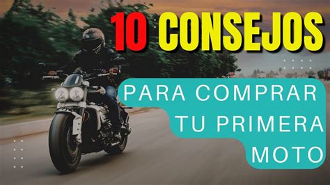 CONSEJOS PARA COMPRAR TU PRIMERA MOTO YouTube