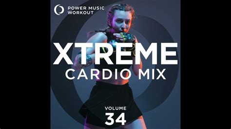 Xtreme Cardio Mix 34 Non Stop Workout Mix 132 145 BPM By Power Music