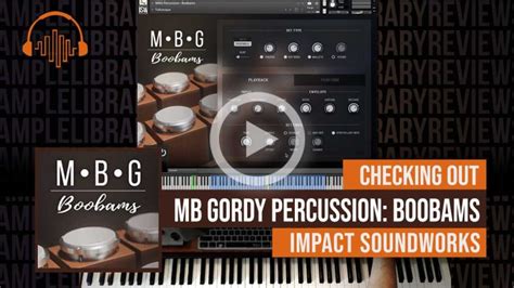 Checking Out Mb Gordy Percussion Boobams By Impact Soundworks Sample