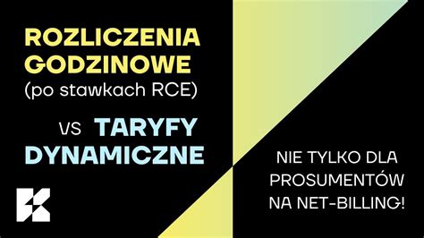 Taryfy Dynamiczne Vs Rozliczenia Godzinowe Po Rce Czym S I Kogo