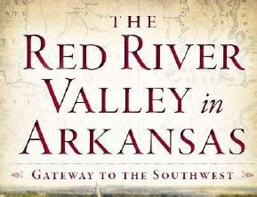 Book: The Red River Valley in Arkansas | Red River Historian