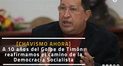 Chavismo Ahora A 10 Años Del Golpe De Timón Reafirmamos El Camino De La Democracia Socialista