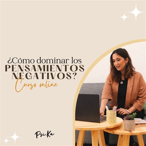 C Mo Dominar Los Pensamientos Negativos Psika