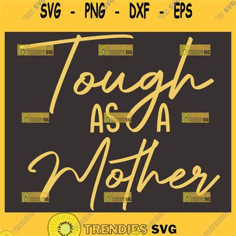 Tough As A Mother Svg Cut File