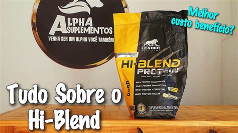 Tudo O Que Voc Precisa Saber Sobre O Hi Blend Leader Nutrition Uma