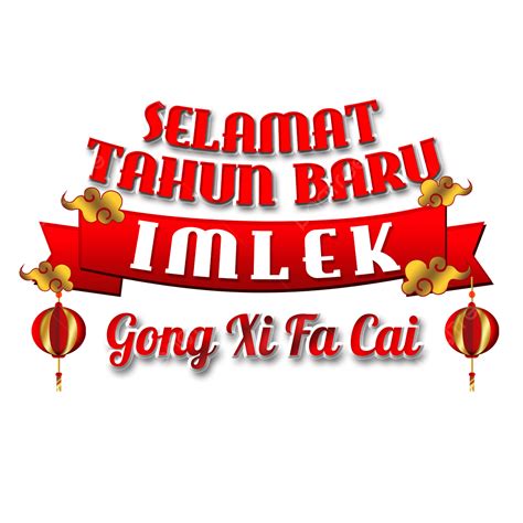 Gong Xi Fa Cai Png Picture Gong Xi Fa Cai Selamat Tahun Baru Imlek