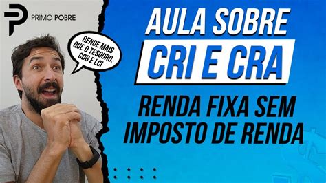 Aula Sobre Cri E Cra Investimento De Renda Fixa Isen O Do