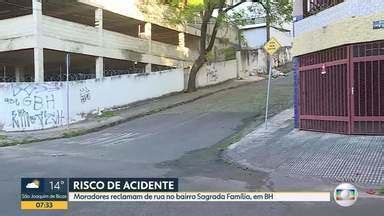 Bom Dia Minas Moradores Reclamam De Rua No Bairro Sagrada Fam Lia Em