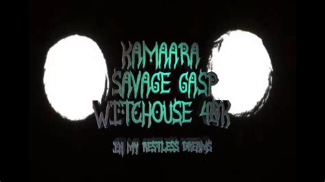 Savage Ga P X Kamaara Blood Feat Witchouse K Official Music