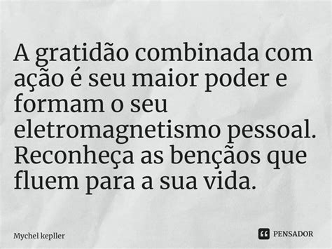 ⁠a Gratidão Combinada Com Ação é Mychel Keppler Pensador