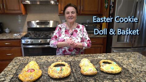 Italian Grandma Makes Easter Cookie Doll And Basket Youtube