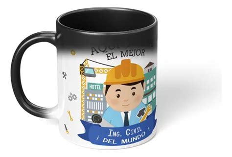 Taza Magica Cambia Color Aqui Toma El Mejor Ingeniero Civil Cuotas