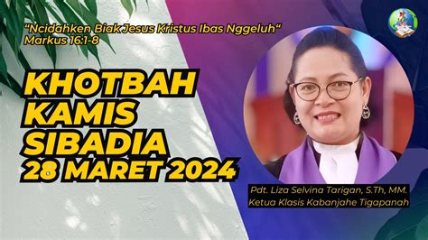 Khotbah Kamis Si Badia 28 Maret 2024 Kamis Putih GBKP YouTube