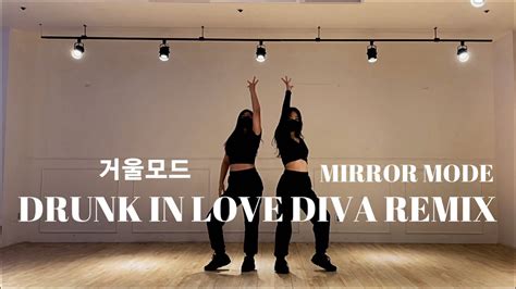 Mirr Beyonc Drunk In Love Diva Remix Minny Park Choreography