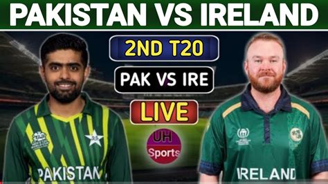 Pakistan Vs Ireland 2nd T20 Match Live Commentary Pak Vs Ire Live Ire 8 Ov Youtube