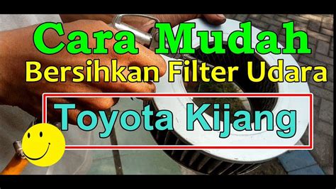 CARA MEMBERSIHKAN FILTER UDARA PADA TOYOTA KIJANG YouTube