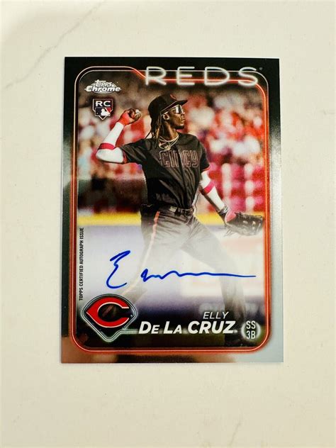 2024 Topps Chrome ELLY DE LA CRUZ ROOKIE CHROME BASE AUTO Reds RC RA