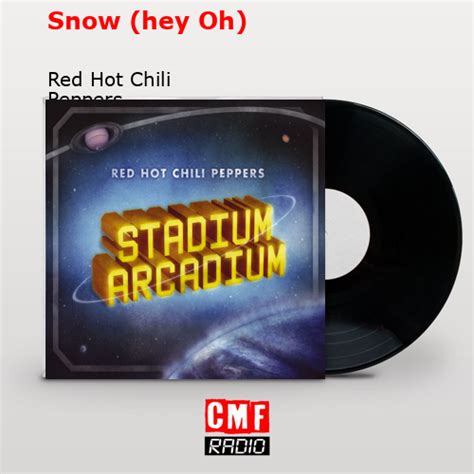 La Historia Y El Significado De La Canci N Snow Hey Oh Red Hot