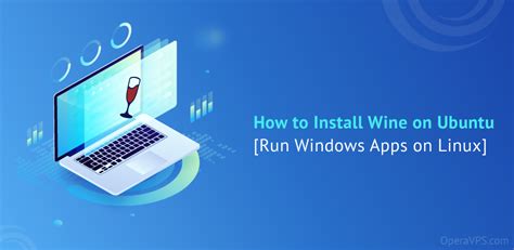 Install Wine On Ubuntu Run Windows Apps On Linux