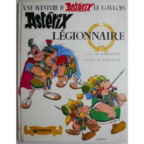 Une Aventure D Asterix Le Gavlois Asterix Legionnaire Dessins De Uderzo