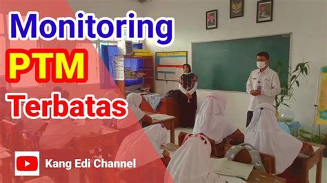 Monitoring Pembelajaran Tatap Muka Terbatas Ptmt Youtube