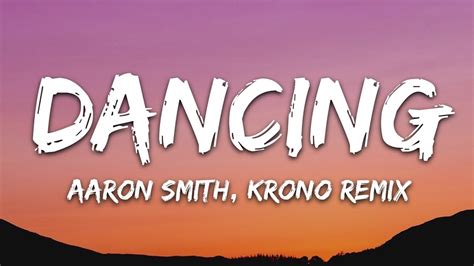 Aaron Smith Dancin Krono Remix Lyrics Youtube