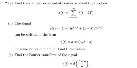 Solved A Find The Complex Exponential Fourier Series Of Chegg