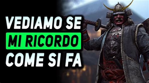 Vediamo Se Mi Ricordo Come Si Fa For Honor Gameplay Ita Youtube