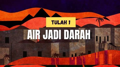 Episode 14 CERITA ALKITAB TULAH PERTAMA AIR MENJADI DARAH Oleh