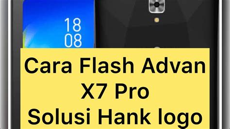 Cara Flash Advan X Pro Solusi Hank Logo Kode Kunci Dan Frp Youtube